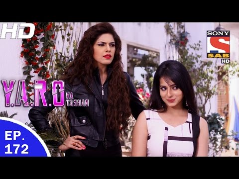 Y.A.R.O Ka Tashan - यारों का टशन - Ep 172 - 23rd Mar, 2017