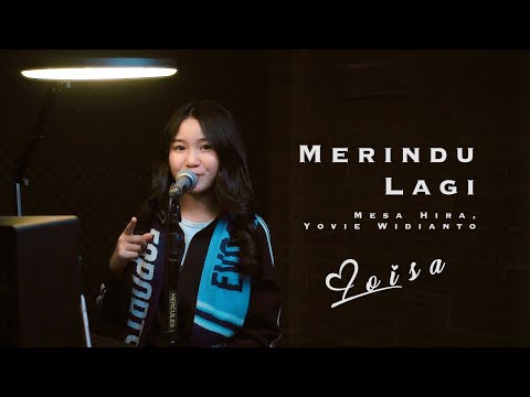 MERINDU LAGI - MESA HIRA , YOVIE WIDIANTI | Loisa Ramadhani (Cover)