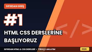 HTML CSS Dersleri #1: Sıfırdan Web Tasarım Eğitimine Başlangıç (2026 Türkçe)