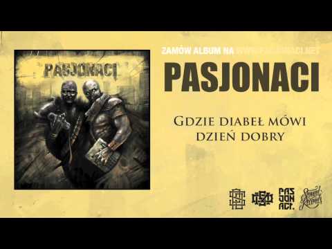 Pasjonaci - Gdzie diabeł mówi dzień dobry (prod. Pawko)
