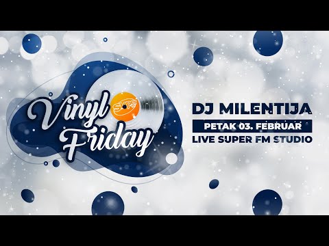 Vinyl Friday #98 DJ Milentija┃Super FM