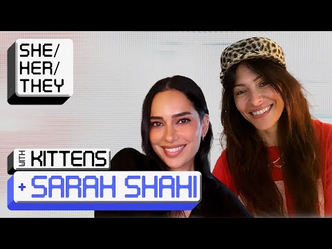 SARAH SHAHI on THE L WORD, CARMEN & SHANE, SEX/LIFE, & CHASING YOUR HAPPY | SHE/HER/THEY w/KITTENS