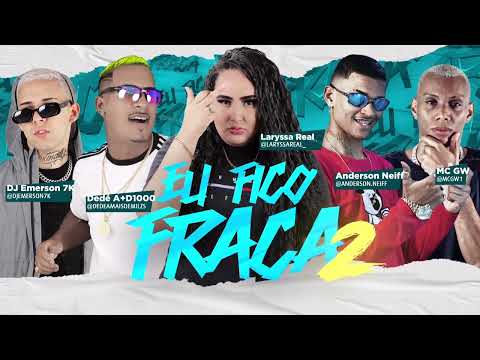ANDERSON NEIFF, DEDÉ A+D1000, DJ EMERSON 7K E LARYSSA REAL E MC GW - EU FICO FRACA 2 - AUDIO OFICIAL