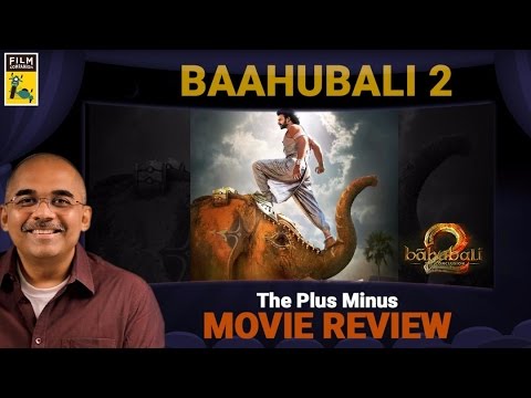 Baahubali 2: The Conclusion | Plus Minus Movie Review | Baradwaj Rangan