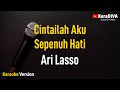Ari Lasso - Cintailah Aku Sepenuh Hati (Karaoke)