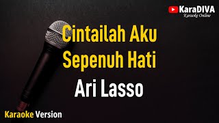 Download lagu Ari Lasso - Cintailah Aku Sepenuh Hati (Karaoke) mp3