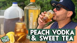 20 Dollar Chef - Peach Vodka and Sweet Tea
