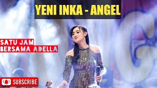 Download lagu Ketika Semuanya Terasa Begitu Abot !!!! Yeni Inka - Angel Satu Jam FULL GERRR !!! mp3 Download lagu Ketika Semuanya Terasa Begitu Abot !!!! Yeni Inka - Angel Satu Jam FULL GERRR !!! mp3