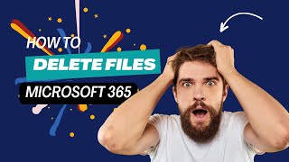 Microsoft Office 365 How to Delete Files in 3 Steps