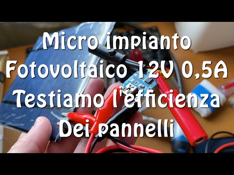 Micro impianto fotovoltaico 12V ad accumulo Fai-Da-Te - Testiamo l'efficienza dei pannelli 6V 0,5A