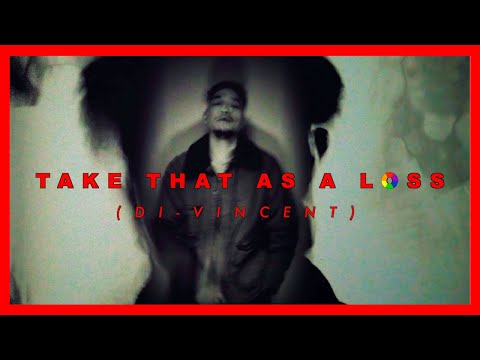 Di-Vincent -  TAKE THAT AS A LOSS 🏆 [official lyric video]