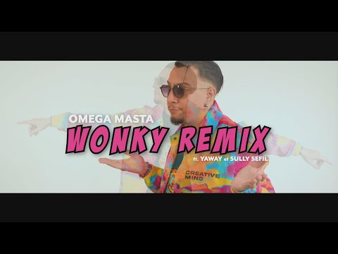 OMEGA MASTA feat. SULLY SEFIL & YAWAY - WONKY REMIX  - [Clip directed by KUSSA]