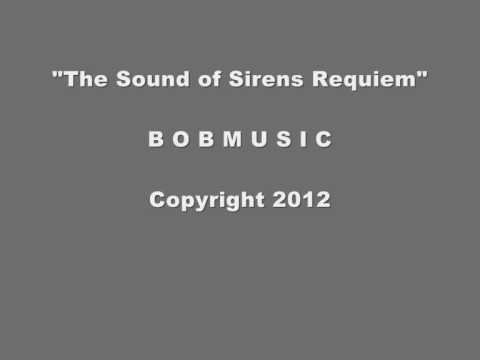 BOBMUSIC, Robert Gilbert, The Sound of Sirens Requiem
