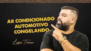 AR CONDICIONADO AUTOMOTIVO CONGELANDO