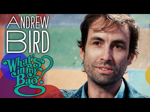Andrew Bird - What's In My Bag?