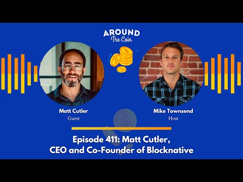 Episode 411: Matt Cutler, CEO and Co-Founder of Blocknative