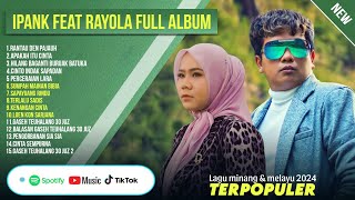 Download lagu IPANK FEAT RAYOLA - RANTAU DEN PAJAUAH FULL ALBUM TERPOPULER 2025 mp3 Download lagu IPANK FEAT RAYOLA - RANTAU DEN PAJAUAH FULL ALBUM TERPOPULER 2025 mp3