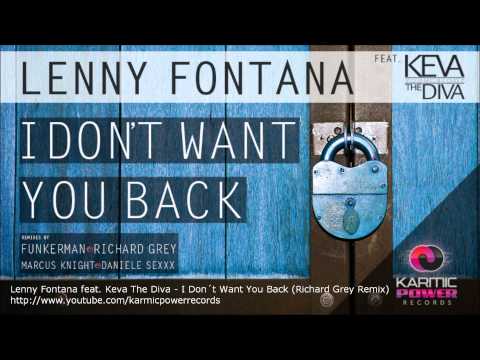 Lenny Fontana feat. Keva The Diva - I Don't Want You Back (Richard Grey Remix)