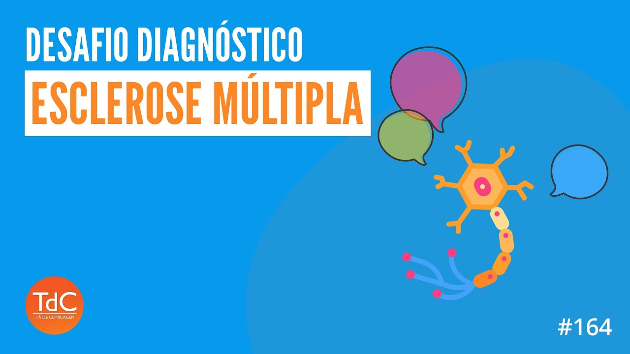 Esclerose Múltipla - Desafio Diagnóstico - Episódio 164