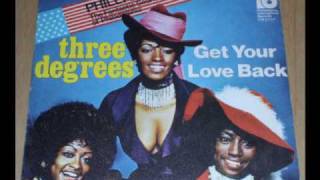 Three Degrees - Get your love back