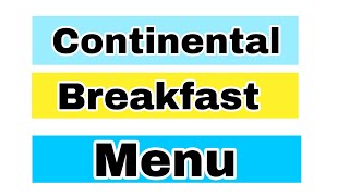 Types of !! continental Breakfast !! menu.