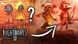 Where are Six &amp; Mono in Little Nightmares 3? (LN3 Theory)