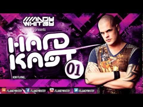 ANDY WHITBY HARDKAST 001 (FULL MIX & DL) - Tom Parr guestmix, Showtek, D-Block & S.t.e. Fan + more