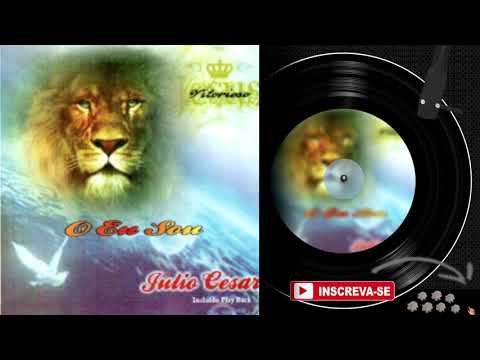 JÚLIO CÉSAR ♫ | O Eu Sou | Álbum COMPLETO
