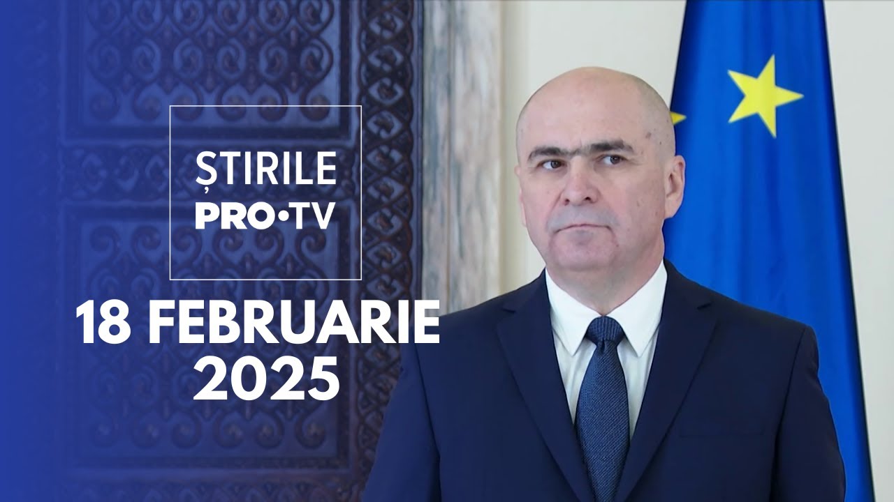 Știrile PRO TV - 18 Februarie 2025
