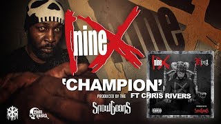 Nine - Champion ft Chris Rivers (Produced by Snowgoons) OFFICIAL AUDIO