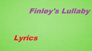 Finley&#39;s Lullaby Lyrics