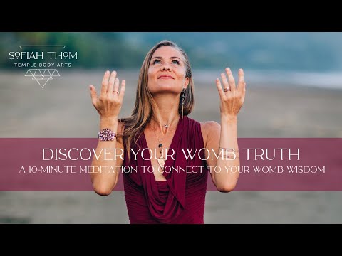 Discover Your Womb Truth: A Guided Meditation to Connect to Your Womb Wisdom