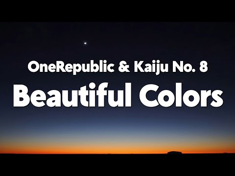 OneRepublic - Beautiful Colors (from Kaiju No. 8) [Lyrics]
