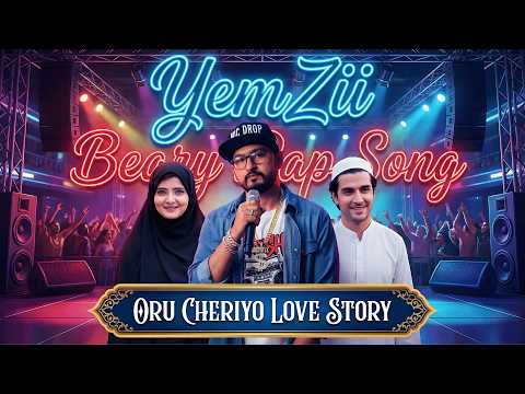 Oru Cheriyo Love Story - YemZii - Beary Rap Song - 2025 (Endig Mundato Neen)