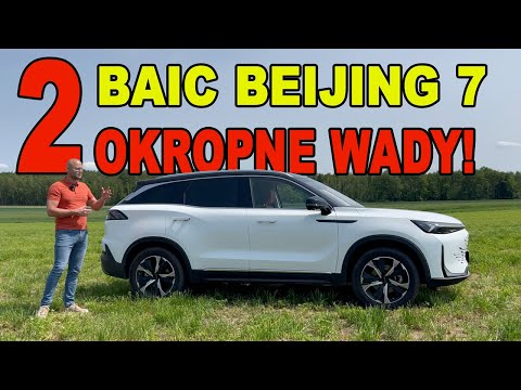 BAIC BEIJING 7 - mnóstwo zalet i dwie wady