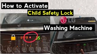 How to Activate and Deactivate child safety lock |  @ETester | Lg Automatic Washing machine