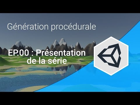 Génération procédurale EP00 Présentation de la série