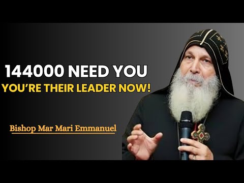 Chosen One, 144000 Are Awaiting For You To Lead. || Bishop Mar Mari Emmanuel