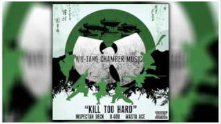 Wu-Tang - &quot;Kill Too Hard&quot; Inspectah Deck &amp; U-God Ft. Masta Ace