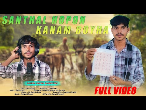 Santhal Hopon Kanam /New Santhali Full Video 2025