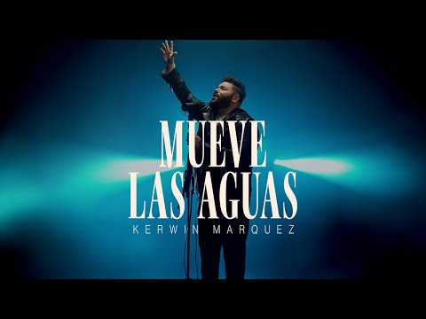 Mueve Las Aguas - Kerwin Marquez (Video Oficial)