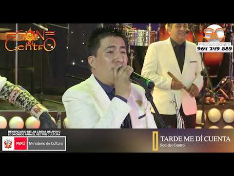 TARDE ME DÍ CUENTA - SON DEL CENTRO