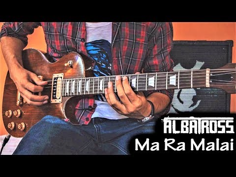 Ma Ra Malai - ALBATROSS | Guitar Cover |