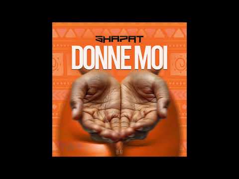 Shapat - Donne moi (Audio officiel)