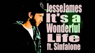 Jesse James - It's a wonderful life ft. Sinfalone
