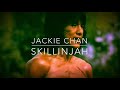 Skillinjah Jackie Chan