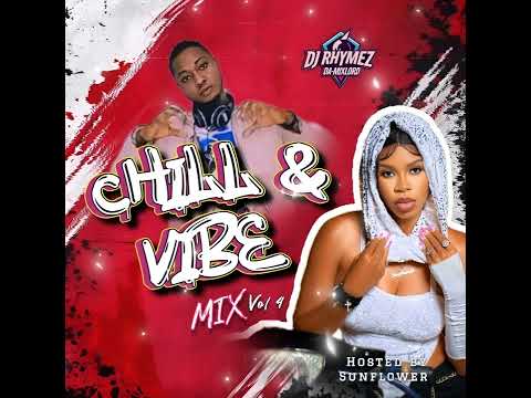 Chill & Vibe Mix Vol 4 | Dj Rhymez Da-mixlord 