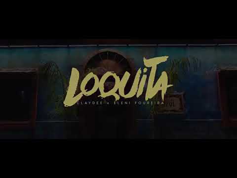 claydee & eleni foureira - loquita