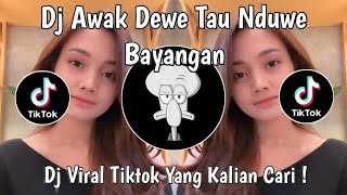 Download lagu DJ AWAK DEWE TAU NDUWE BAYANGAN | DJ MENDUNG TANPO UDAN VIRAL TIKTOK TERBARU 2025 ! mp3