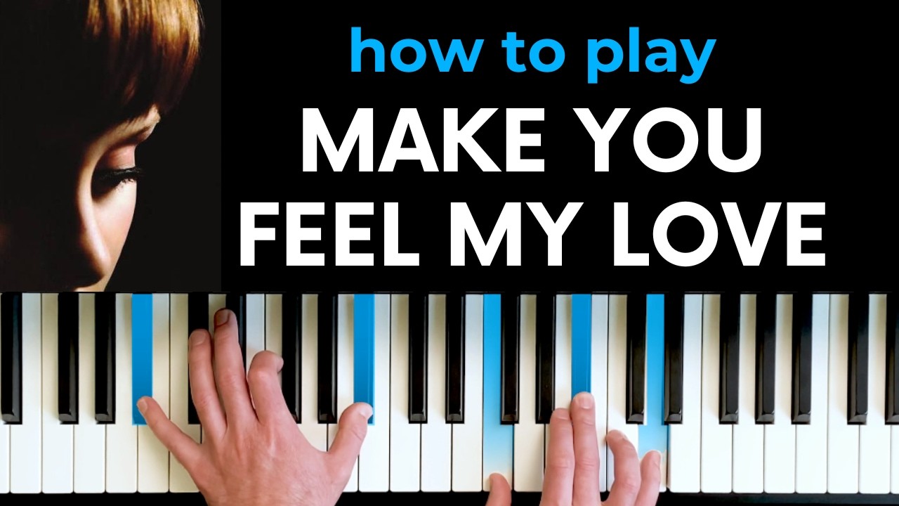 How to play "Make You Feel My Love" (Adele) - piano chord tutorial